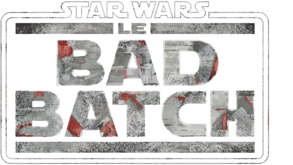 Star Wars : Le Bad Batch