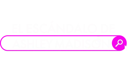 El escándalo de Ashley Madison