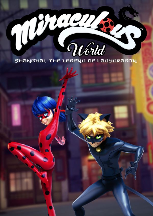 Miraculous World: Shanghai, The Legend of Ladydragon on Disney+ IE