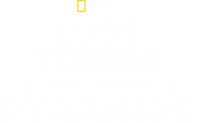 Lost Tombs of The Pyramids