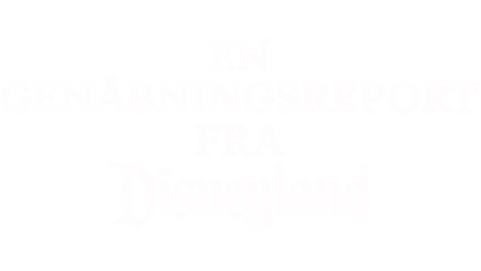 Før-åbningsrapporten fra Disneyland