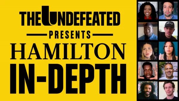 thumbnail - The Undefeated presents: Hamilton In-Depth