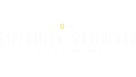 Expédition Groenland avec Alex Honnold