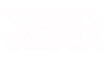 Os Incorruptíveis Contra a Droga