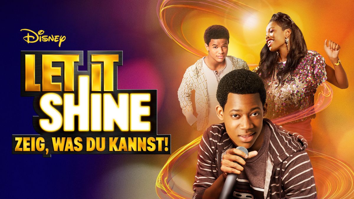 Let It Shine Zeig Was Du Kannst