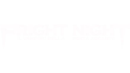 Fright Night - Il vampiro della porta accanto