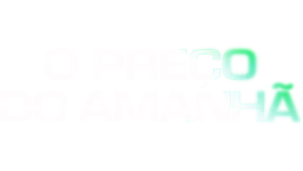 O Preço do Amanhã