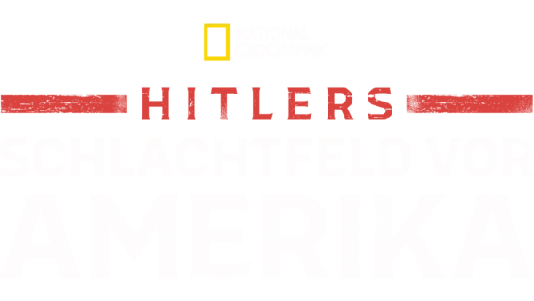 Hitlers Schlachtfeld vor Amerika