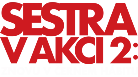 Sestra v akci 2: Znovu v černém hábitu