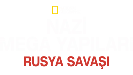 Nazi Mega Yapıları: Rusya Savaşı