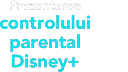 Prezentarea controlului parental Disney+