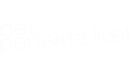 Det perfekta livet