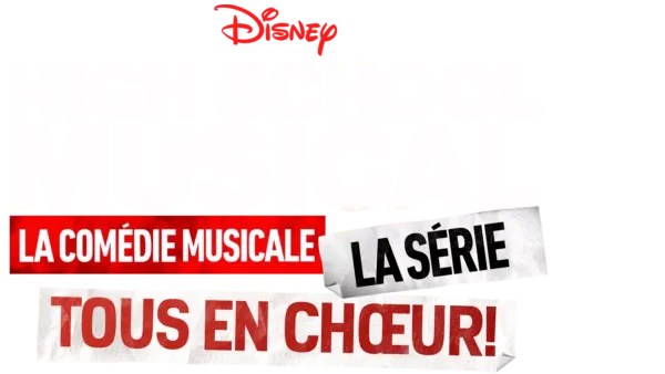 High School Musical : la comédie musicale : la série : tous en chœur