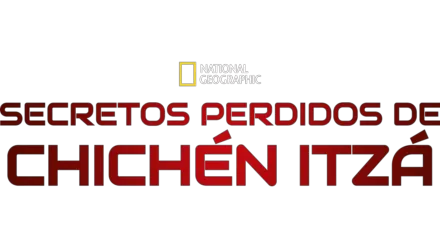 Secretos perdidos de Chichén Itzá