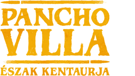 Pancho Villa: Észak kentaurja