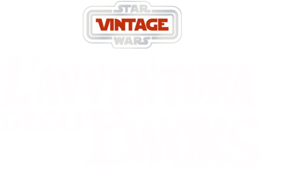 Star Wars Vintage: L'Avventura degli Ewoks