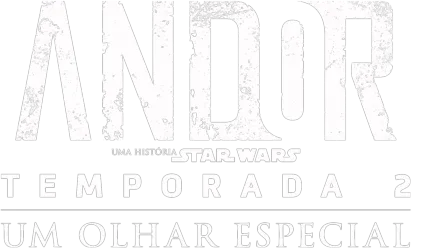 Andor Temporada 2 | Um Olhar Especial