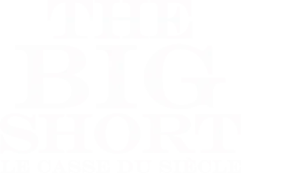 The Big Short : Le Casse du siècle