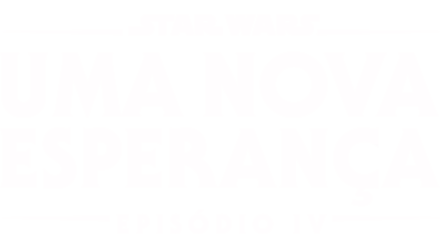 Star Wars Episódio IV: Uma Nova Esperança (Episódio IV)