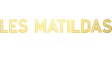 Les Matildas : la force d'une équipe