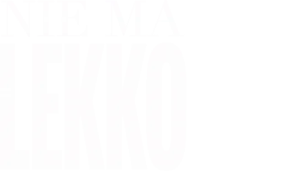 Nie ma lekko