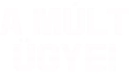 A múlt ügyei