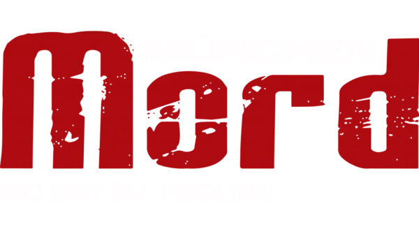 München Mord - Wo bist du, Feigling