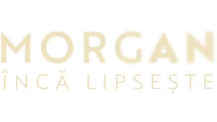 Morgan încă lipsește