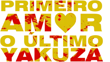 Primeiro Amor, o Último Yakuza