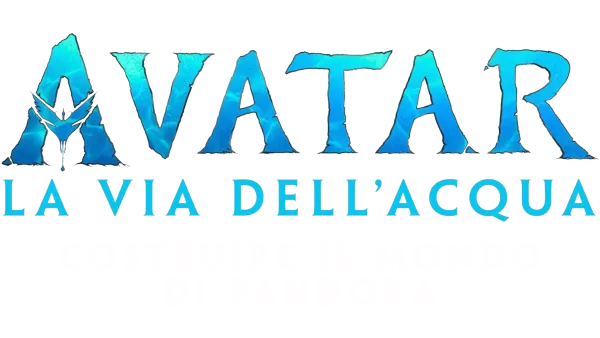 Nel vaso di Pandora: Costruire il mondo di Pandora | Avatar: La via dell'acqua
