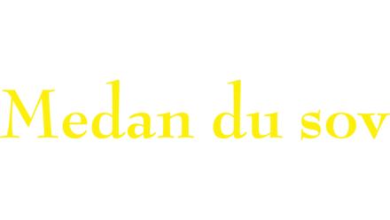 Medan du sov