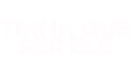 Tinha Que Ser Ele