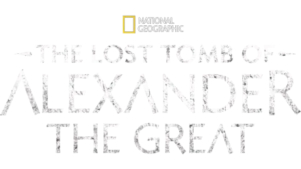 The Lost Tomb of Alexander the Great