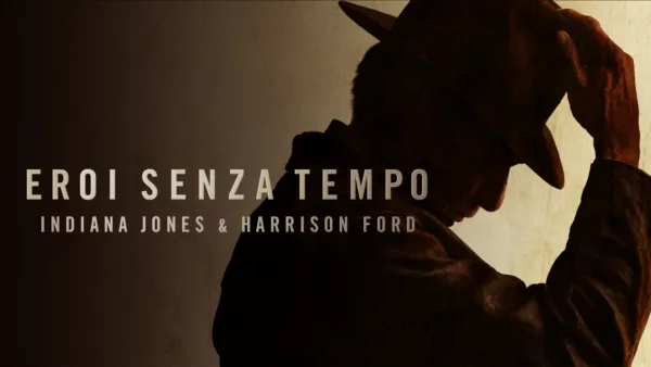 thumbnail - Eroi senza tempo: Indiana Jones & Harrison Ford