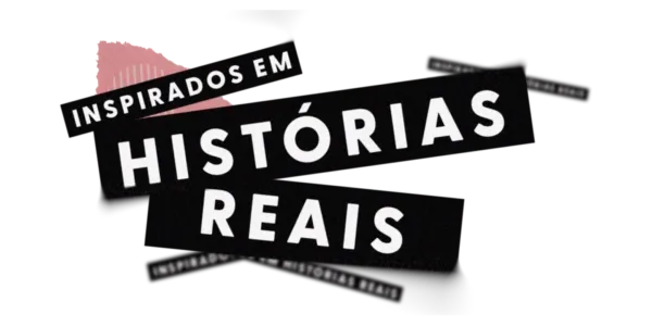 Inspirados em Histórias Reais