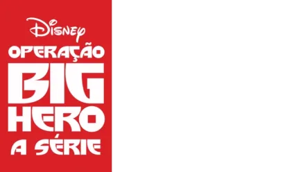 Operação Big Hero — A Série