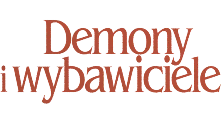 Demony i wybawiciele