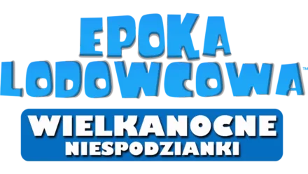 Epoka Lodowcowa: Wielkanocne niespodzianki