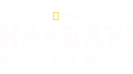 Mayday! Desastres Aéreos