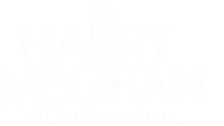 Harry & Meghan: Becoming Royal