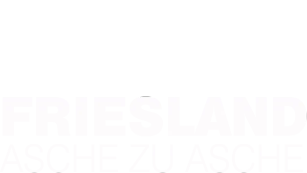 Friesland - Asche zu Asche