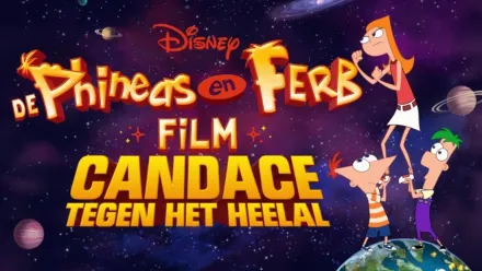thumbnail - De Phineas en Ferb film: Candace tegen het heelal