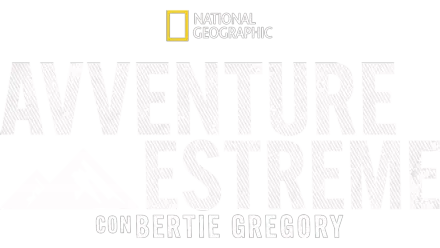 Avventure Estreme con Bertie Gregory