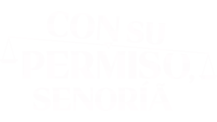 Con su permiso, señoría