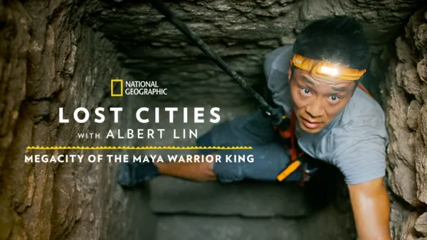 thumbnail - Lost Cities with Albert Lin: Megacity of the Maya Warrior King