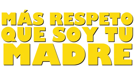 Más respeto que soy tu madre