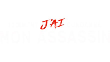 Comment j'ai condamné mon assassin