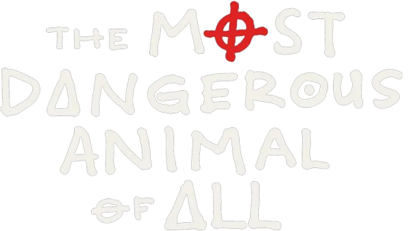 The Most Dangerous Animal of All