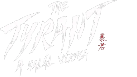 The Tyrant: A halál vírusa