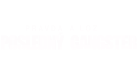 Pravda a lož: Posledný gangster